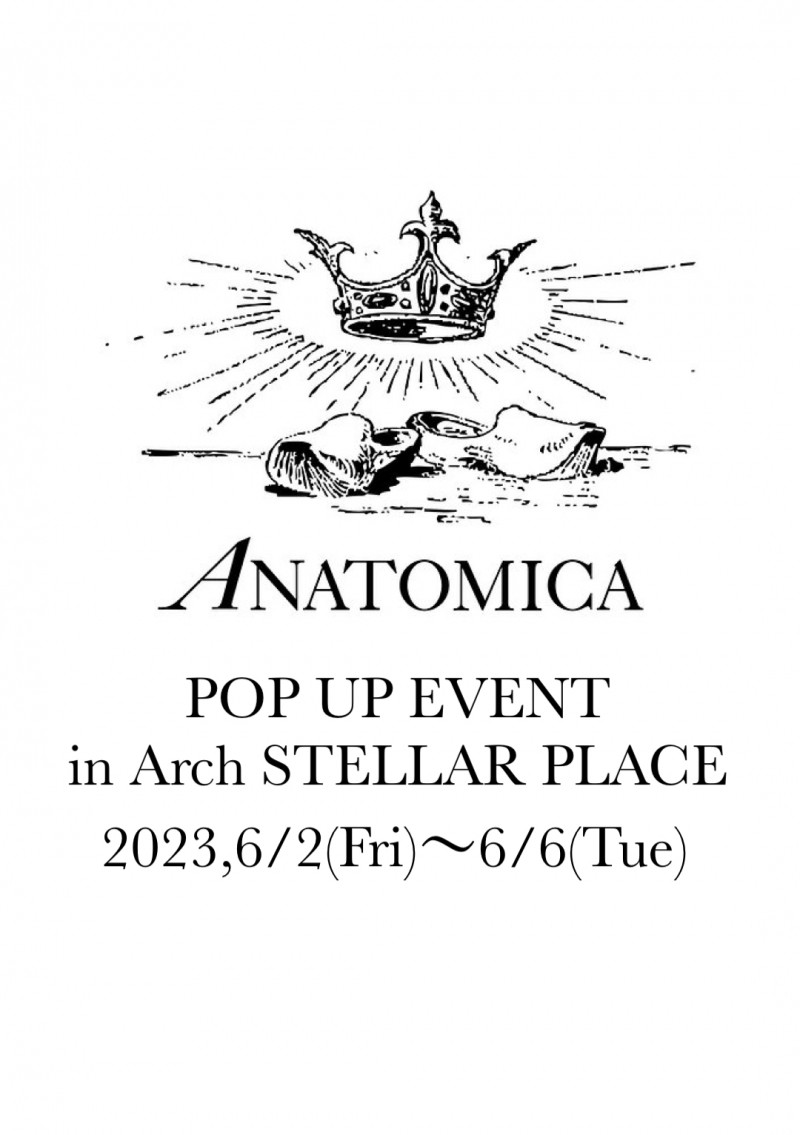 ANATOMICA POP UP EVENT in ARCH STELLAR PLACE